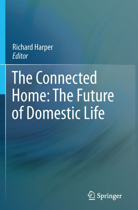 The Connected Home: The Future of Domestic Life 