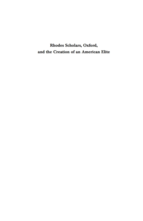 Cover image for book Rhodes Scholars, Oxford, and the Creation of an American Elite