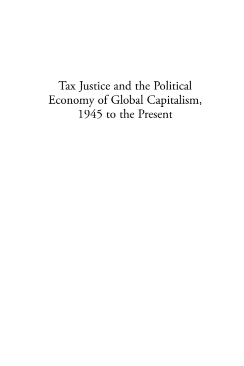 Cover image for book Tax Justice and the Political Economy of Global Capitalism, 1945 to the Present
