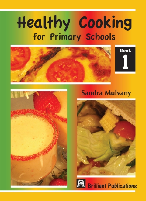Cover image for book Healthy Cooking for Primary Schools: Book 1