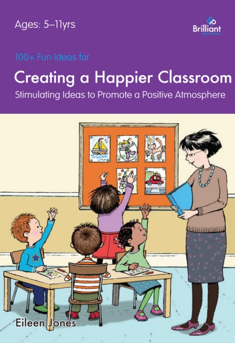 100+ Fun Ideas for a Happier Classroom 
