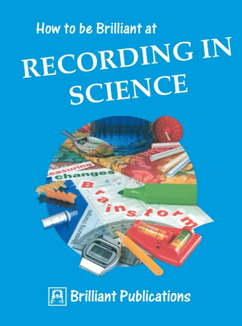 How to be Brilliant at Recording in Science 