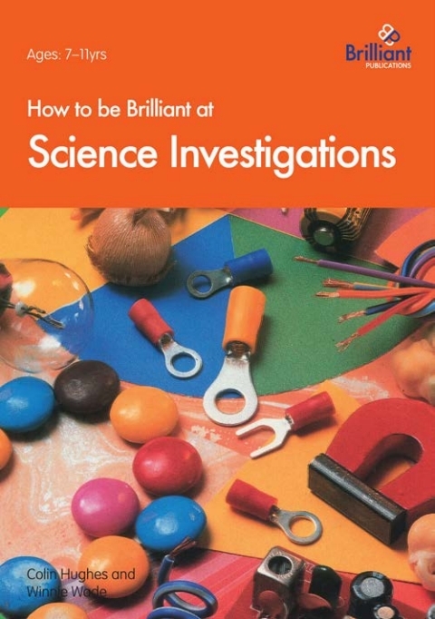 How to be Brilliant at Science Investigations 