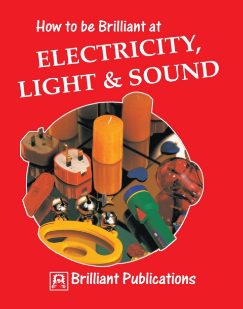 How to be Brilliant at Electricity, Light \u0026 Sound 