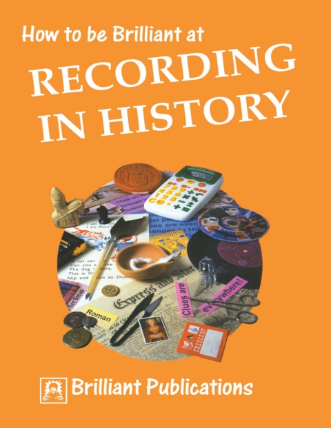Cover image for book How to be Brilliant at Recording in History