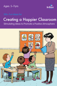 Cover image: 100+ Fun Ideas for a Happier Classroom 2nd edition 9781905780761