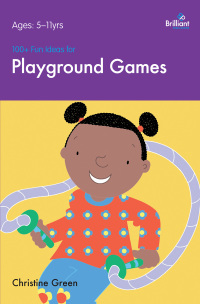 Titelbild: 100+ Fun Ideas for Playground Games 2nd edition 9781905780402