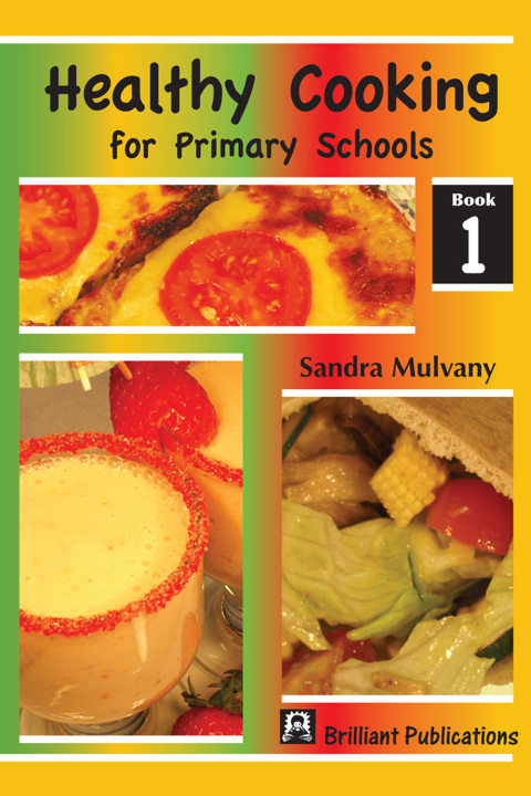 Cover image for book Healthy Cooking for Primary Schools: Book 1