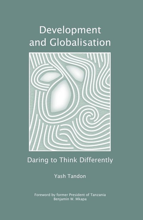 Cover image for book Development and Globalisation: Daring to Think Differently