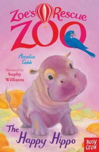 صورة الغلاف: Zoe's Rescue Zoo: The Happy Hippo 9780857636027