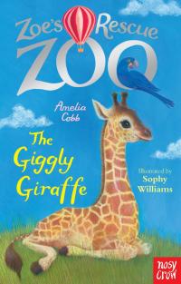 Cover image: Zoe's Rescue Zoo: The Giggly Giraffe 9780857639851