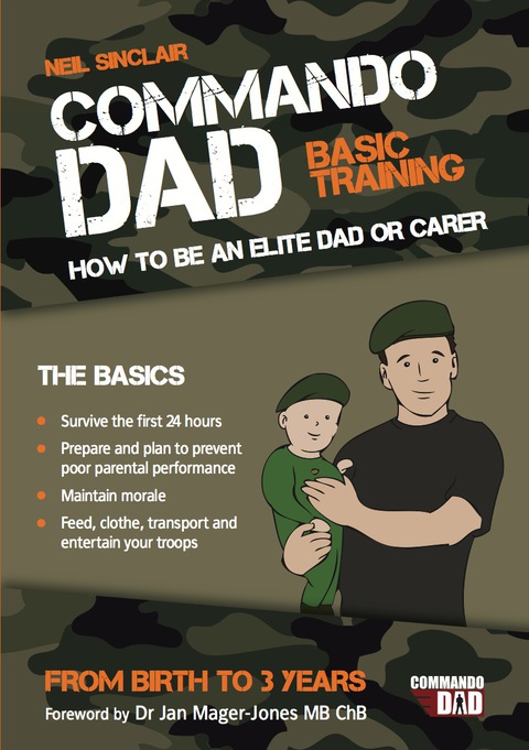 Cover image for book Commando Dad: Basic Training: How to be an Elite Dad or Carer from Birth to Three Years