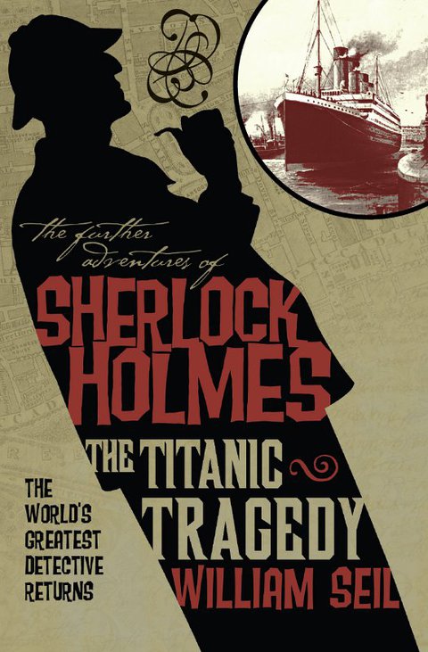 Cover image for book The Further Adventures of Sherlock Holmes: The Titanic Tragedy