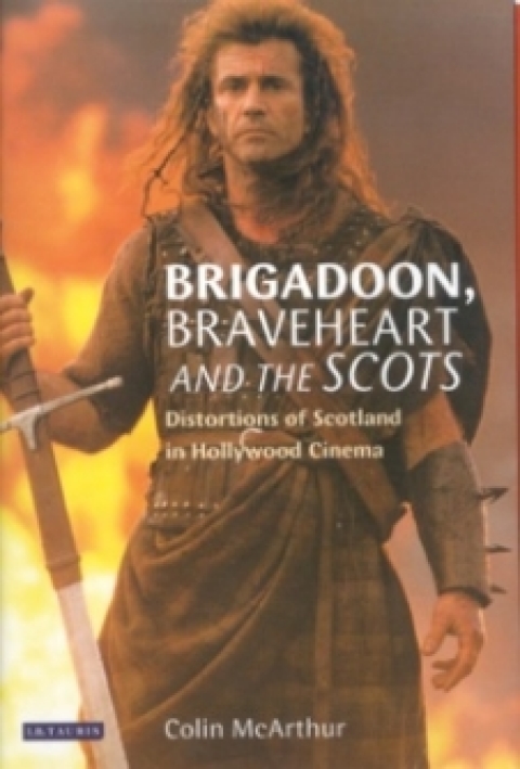 Cover image for book Brigadoon, Braveheart and the Scots