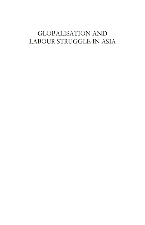 Cover image for book Globalisation and Labour Struggle in Asia