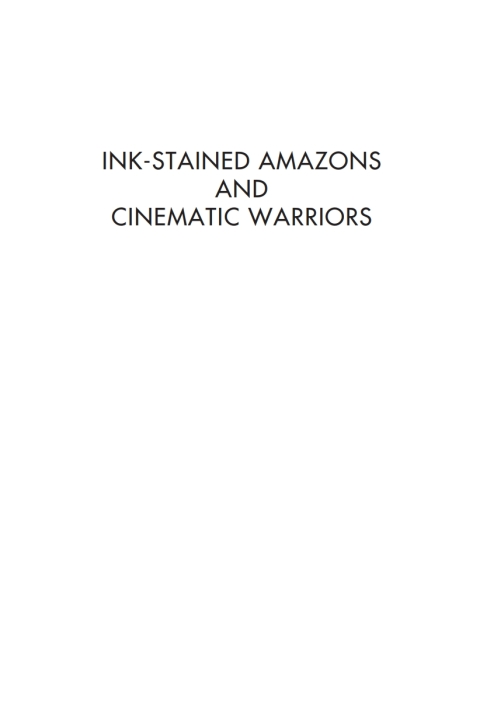 Cover image for book Ink-stained Amazons and Cinematic Warriors