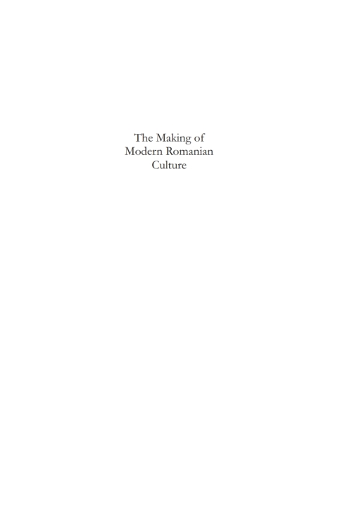 The Making of Modern Romanian Culture 