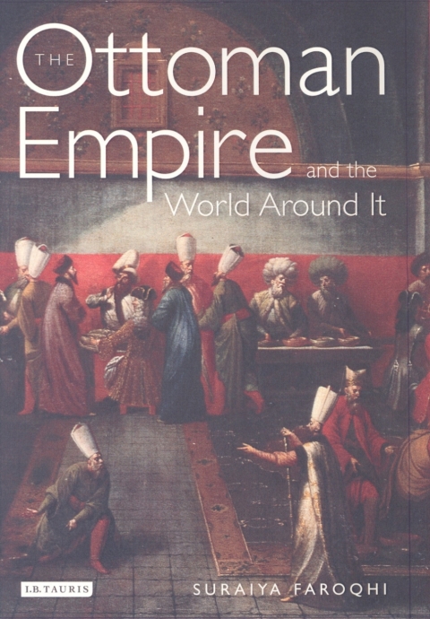 Cover image for book The Ottoman Empire and the World Around it