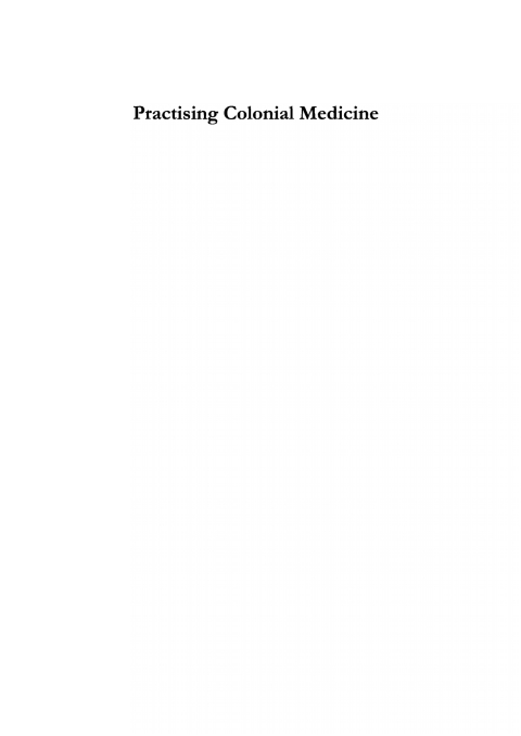 Cover image for book Practising Colonial Medicine