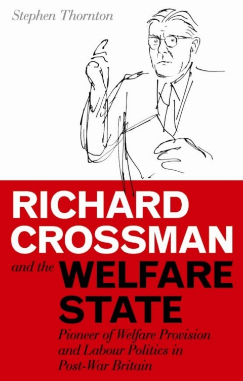 Cover image for book Richard Crossman and the Welfare State