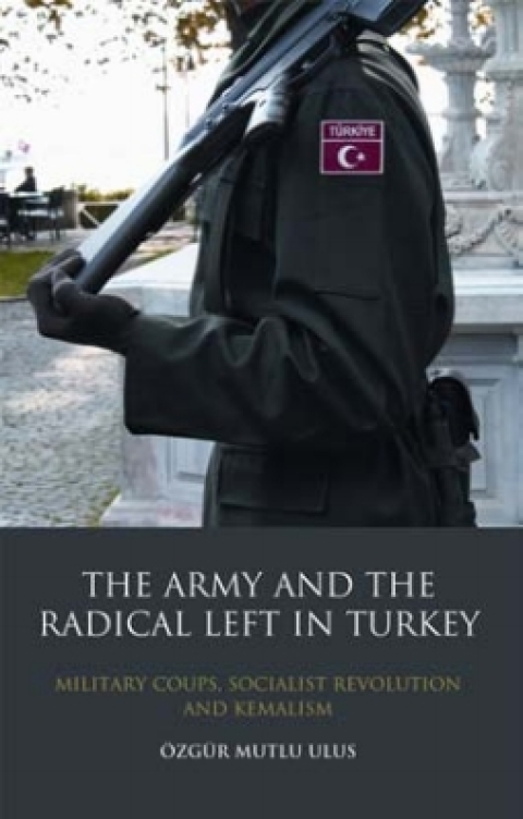 Cover image for book The Army and the Radical Left in Turkey