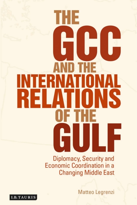 Cover image for book The GCC and the International Relations of the Gulf