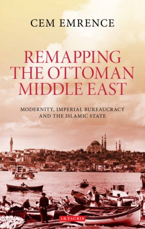 Cover image for book Remapping the Ottoman Middle East
