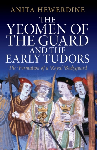 The Yeomen of the Guard and the Early Tudors