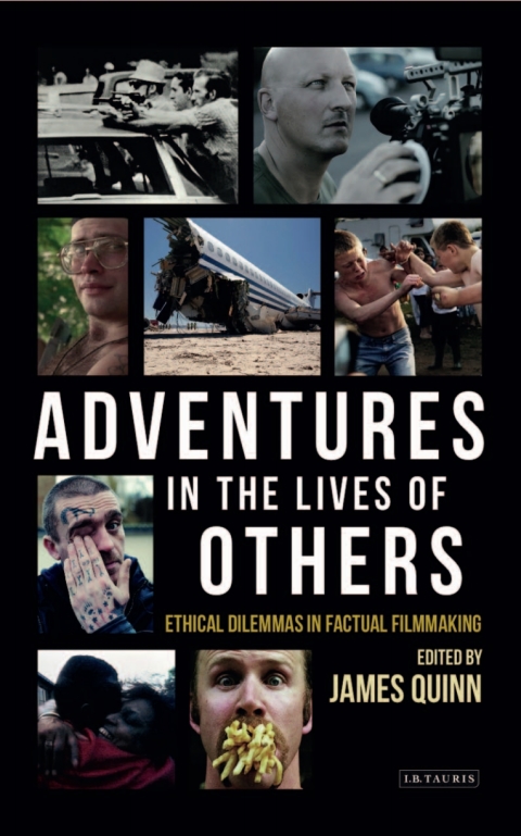 Cover image for book Adventures in the Lives of Others: Ethical Dilemmas in Factual Filmmaking