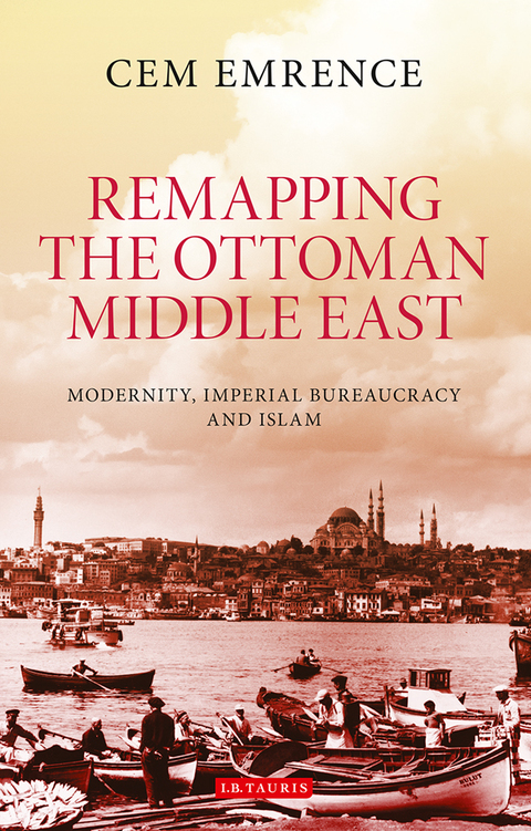 Cover image for book Remapping the Ottoman Middle East