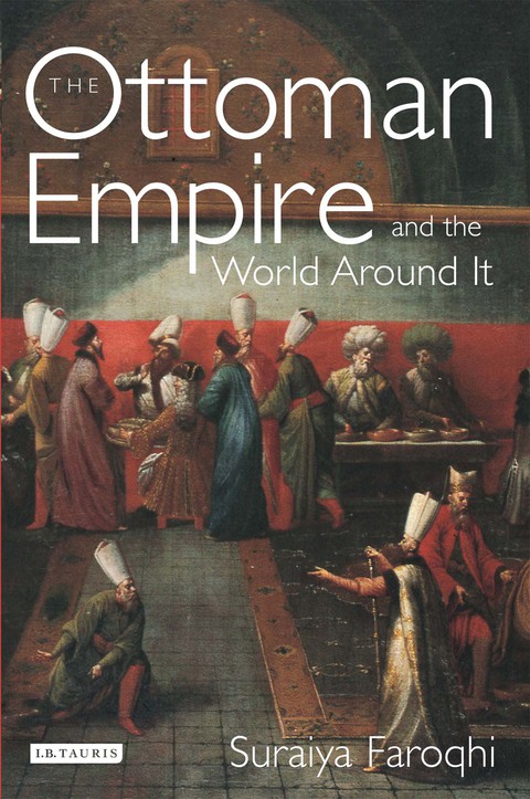 Cover image for book The Ottoman Empire and the World Around it