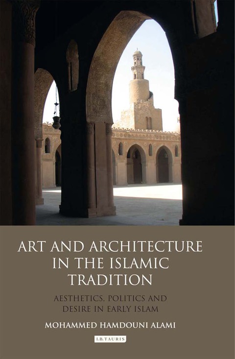 Cover image for book Art and Architecture in the Islamic Tradition