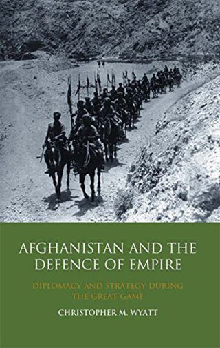 Afghanistan and the Defence of Empire