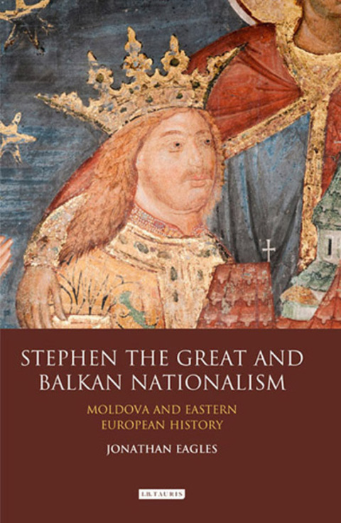 Cover image for book Stephen the Great and Balkan Nationalism