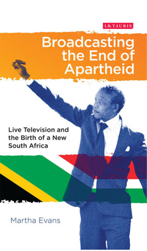 Cover image for book Broadcasting the End of Apartheid