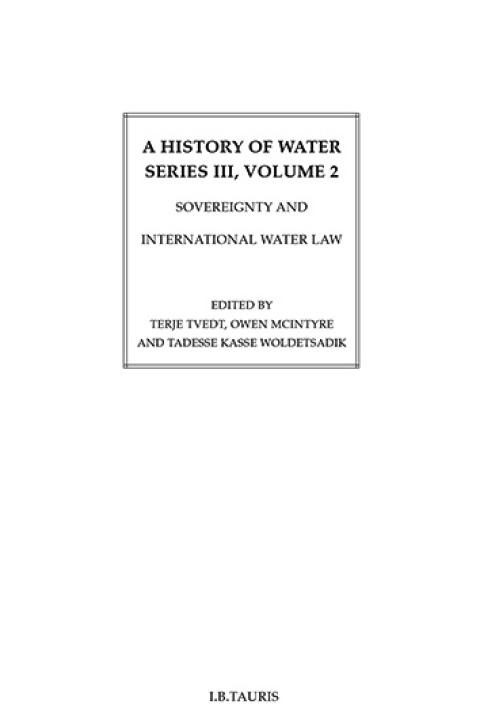 Cover image for book A History of Water, Series III, Volume 2: Sovereignty and International Water Law