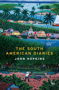 Cover image: The South American Diaries 1st edition 9781780768250