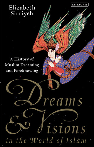 Dreams and Visions in the World of Islam