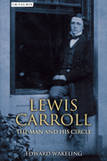 Lewis Carroll: The Man and his Circle Edward Wakeling Author