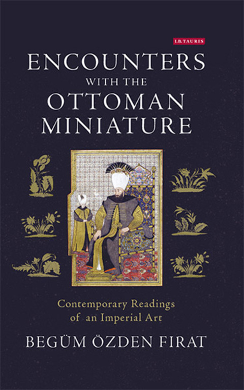Cover image for book Encounters with the Ottoman Miniature