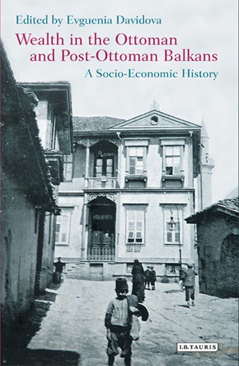 Cover image for book Wealth in the Ottoman and Post-Ottoman Balkans