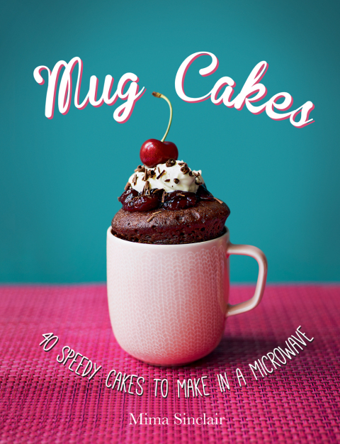 Cover image for book Mug Cakes: 40 speedy cakes to make in a microwave