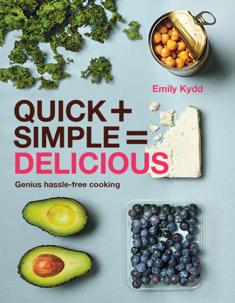Cover image for book Quick + Simple = Delicious: Genius, Hassle-free Cooking