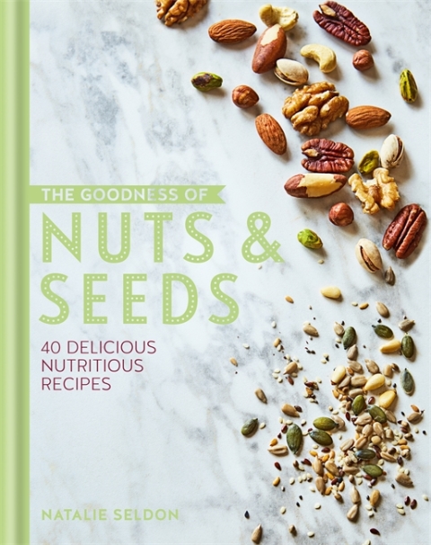 Cover image for book The Goodness of Nuts and Seeds