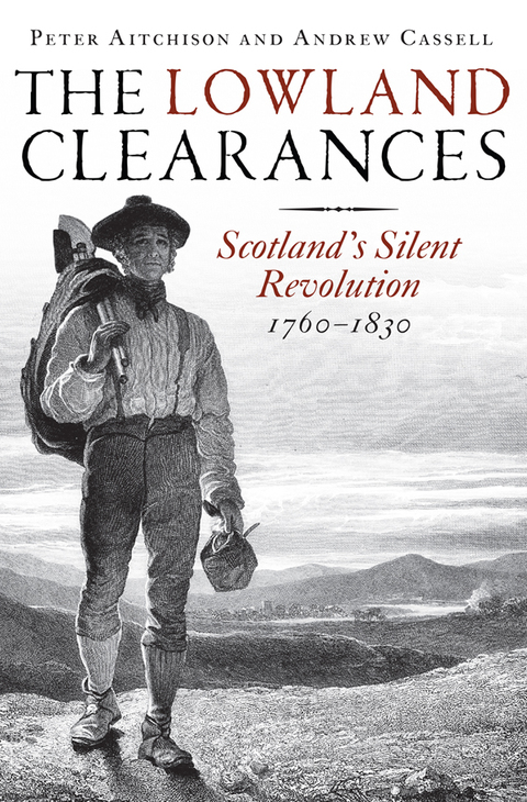 Cover image for book The Lowland Clearances: Scotland's Silent Revolution 1760–1830