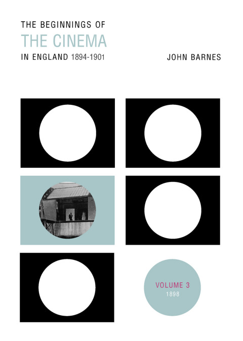 Cover image for book The Beginnings Of The Cinema In England,1894-1901: Volume 3