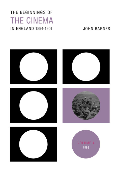 Cover image for book The Beginnings Of The Cinema In England,1894-1901: Volume 4