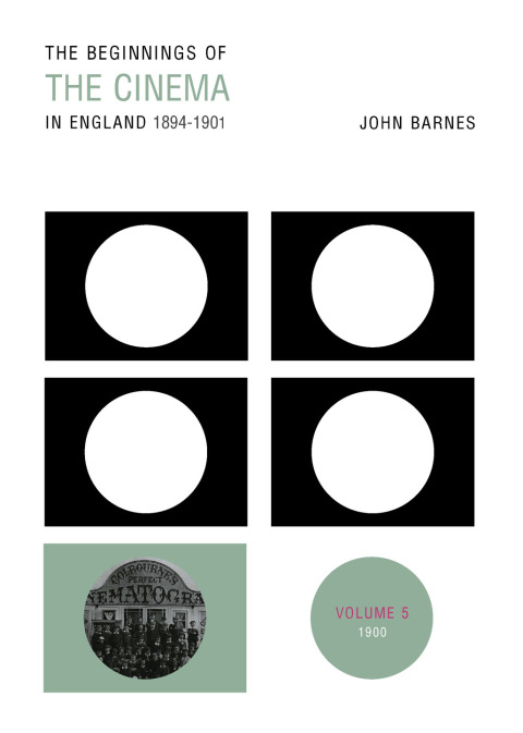 Cover image for book The Beginnings Of The Cinema In England,1894-1901: Volume 5