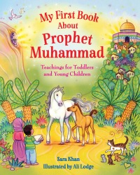 صورة الغلاف: My First Book About Prophet Muhammad 9780860377023