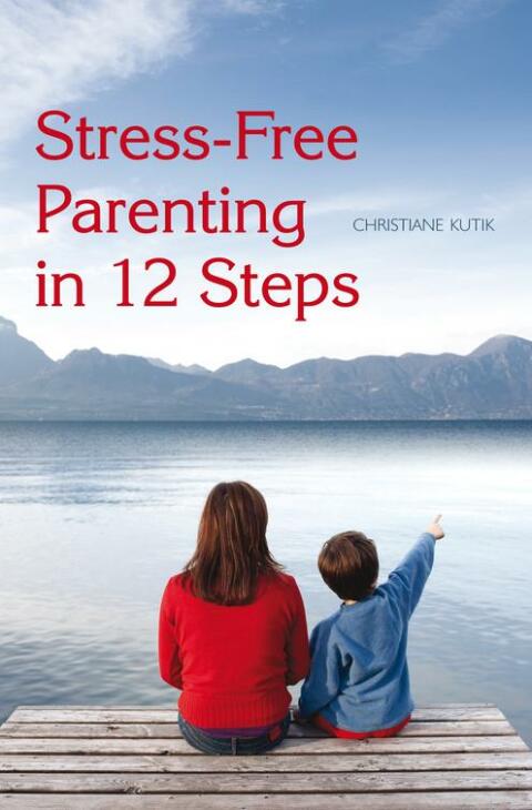 Cover image for book Stress-Free Parenting in 12 Steps